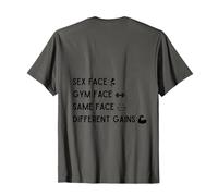 Sex Face Gym Face Same Face Different Gains Funny Gym T-Shirt