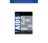 Sex, Gay Men and AIDS (Social Aspects of AIDS)