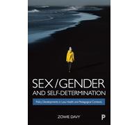 Sex/Gender and Self-Determination: Policy Developments in Law, Health and Pedagogical Contexts