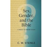 Sex, Gender, and the Bible: A Need to Know Essay