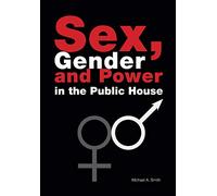 Sex, Gender, Power in the Public House
