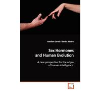 Sex Hormones and Human Evolution: A new perspective for the origin of human intelligence