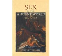 Sex in the Ancient World from A to Z