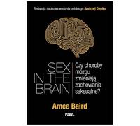 Sex In The Brain. Czy Choroby Mózgu Zmieniają... Literatura Medycyna Polska Książka Po Polsku Polish Book