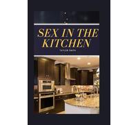 Sex in the Kitchen: Where Intimacy Begins Before the Bedroom