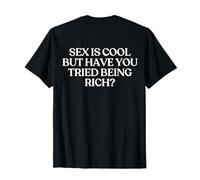 Sex is Cool But Have You Tried Being Rich Y2k Trendy Back T-Shirt