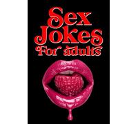 Sex Jokes for Adults: 200+ Funny Gags, Dirty One Liners & Puns