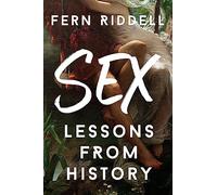 Sex: Lessons From History
