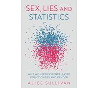 Sex, Lies and Statistics: Why We Need Evidence-Based Policy on Sex and Gender