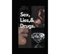 Sex, Lies, & Drugs