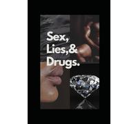 Sex, Lies, & Drugs