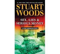 Sex, Lies & Serious Money: 39 (Stone Barrington Novel)