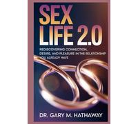SEX LIFE 2.0: Rediscovering Connection, Desire, and Pleasure in the Relationship You Already Have