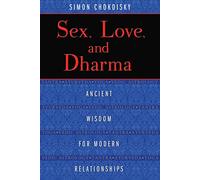 Sex, Love, and Dharma: Ancient Wisdom for Modern Relationships