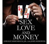Sex, Love, and Money: Revenge and Ruin in the World of High-Stakes Divorce