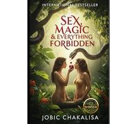 Sex, Magic & Everything Forbidden