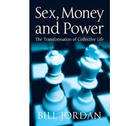 Sex, Money and Power: The Transformation of Collective Life