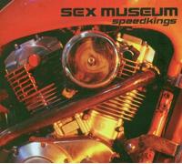 Sex Museum - Speedkings