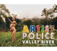 Sex & Nature: "Valley River" - Artist Police / Behind the Scenes with Etherium Sky