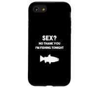 Sex? No Thank You Im Fishing Tonight Funny Humor For Men Case for iPhone SE (2020) / 7 / 8