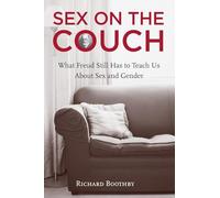 Sex on the Couch: What Freud Still Has To Teach Us About Sex and Gender