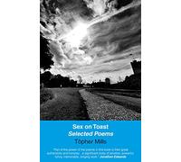 Sex on Toast: New and Selected Poems