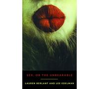 Sex, or the Unbearable (Theory Q)