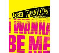 Sex Pistols: I Wanna Be Me