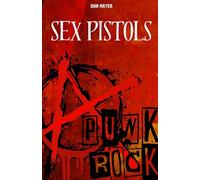 SEX PISTOLS: THE HISTORY AND MYTH OF THE SEX PISTOLS