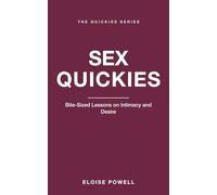 Sex Quickies: Bite-Sized Lessons on Intimacy and Desire