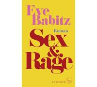 Sex & Rage: Roman | Der große Roman der aufregendsten Autorin Hollywoods - erstmals auf Deutsch