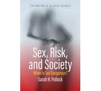 Sex, Risk, and Society : When Is Sex Dangerous?