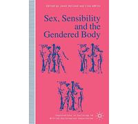 Sex, Sensibility and the Gendered Body (Explorations in Sociology.)