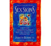 Sex Signs: Every Woman's Astrological and Psychological Guide to Love, Men, Sex, Anger, and Personal Power