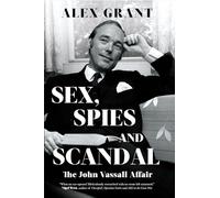 Sex, Spies and Scandal: The John Vassall Affair