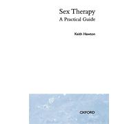 Sex Therapy : A Practical Guide: A Practical Guide (Oxford Medical Publications)