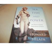 Sex, Time, and Power: How Women's Sexuality Shaped Human Evolution