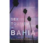 Sex Tourism in Bahia: Ambiguous Entanglements (NWSA / UIP First Book Prize)