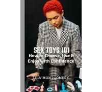 Sex Toys 101: How to Choose, Use & Enjoy with Confidence