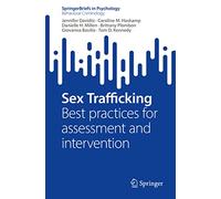 Sex Trafficking: Best practices for assessment and intervention (SpringerBriefs in Psychology)