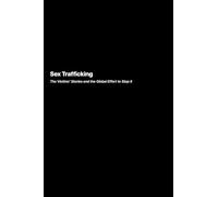 Sex Trafficking: The Victims' Stories and the Global Effort to Stop It: 22 (Darkside.Exe)