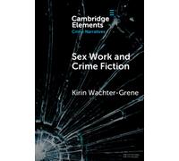 Sex Work and Crime Fiction : Margins of Desire
