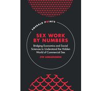 Sex Work by Numbers: Bridging Economics and Social Sciences to Understand the Hidden World of Commercial Sex