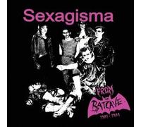 SEXAGISMA - FROM THE BATCAVE 1981-1985 - cd - K4z