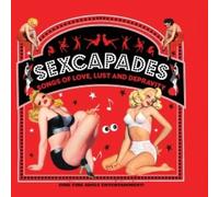 Sexcapades: Songs Of Lust And Depravity by Various Artists (2011-07-26)