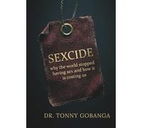 SEXCIDE: Why The Word Stopped Having Sex & How it is Costing Us: 4