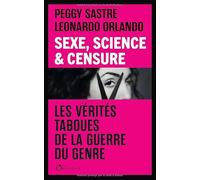 Sexe, Science & Censure: Les vérités taboues de la guerre du genre