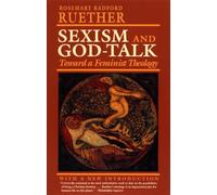 Sexism and God-Talk: Toward a Feminist Theology