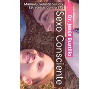 Sexo Consciente: Manual Juvenil de Salud y Estrategias Contra ETS