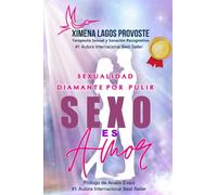 SEXO ES AMOR : Sexualidad, diamante por pulir